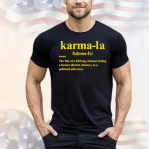 Karmala noun the fate of a lifelong criminal facing a former T-Shirt