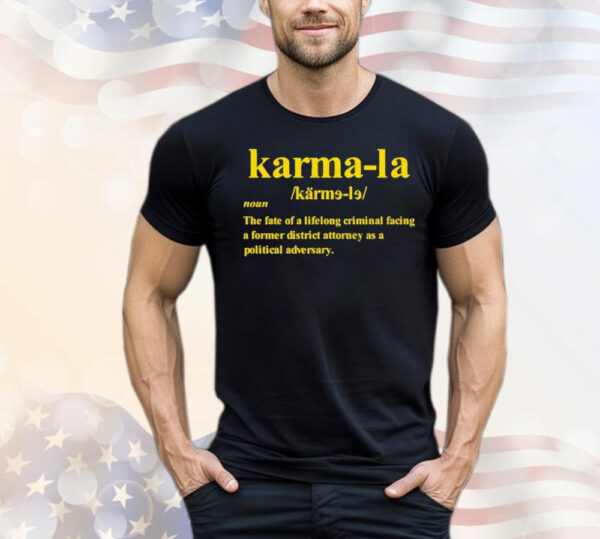 Karmala noun the fate of a lifelong criminal facing a former T-Shirt