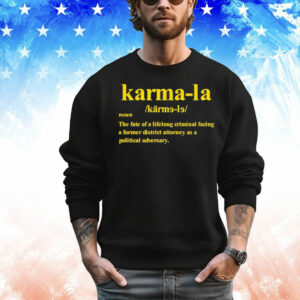 Karmala noun the fate of a lifelong criminal facing a former T-Shirt