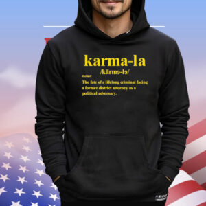 Karmala noun the fate of a lifelong criminal facing a former T-Shirt