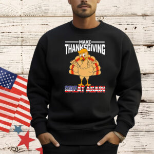 Make Thanksgiving great again Shirt