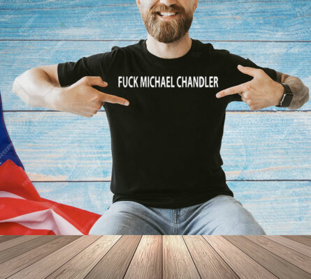 Mma Fan wearing fuck Michael Chandler Shirt