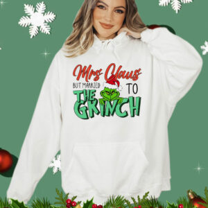 Mrs Claus but married to the Grinch Christmas T-Shirt