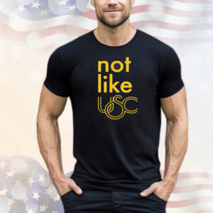 Not like USC Trojans T-Shirt