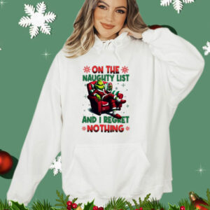 Official Grinch on the naughty list and I regret nothing Christmas T-Shirt