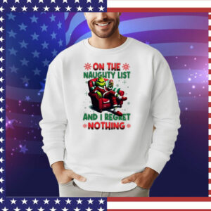 Official Grinch on the naughty list and I regret nothing Christmas T-Shirt