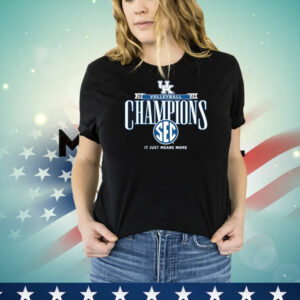 Official Kentucky Wildcats 2024 SEC Volleyball Regular Season Champions It Just Means More Locker Room T-Shirt