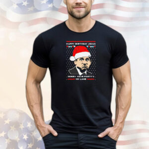 Official Michael Scott happy birthday Jesus sorry your party’s so lame Christmas T-Shirt