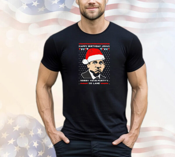 Official Michael Scott happy birthday Jesus sorry your party’s so lame Christmas T-Shirt