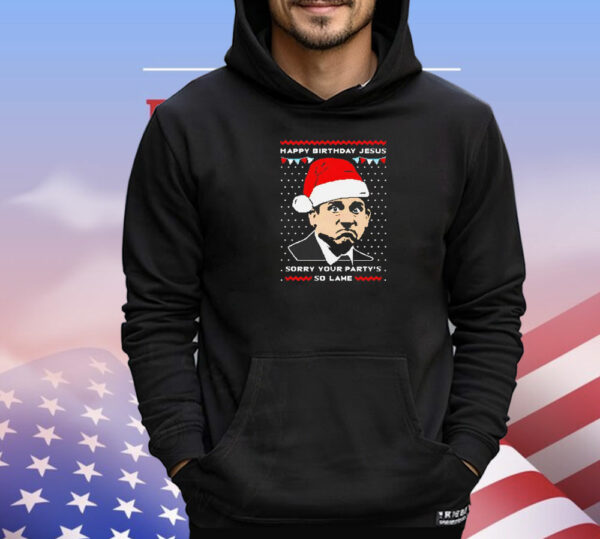 Official Michael Scott happy birthday Jesus sorry your party’s so lame Christmas T-Shirt