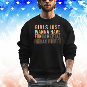 Official girls just wanna have fundamental human rights T-Shirt