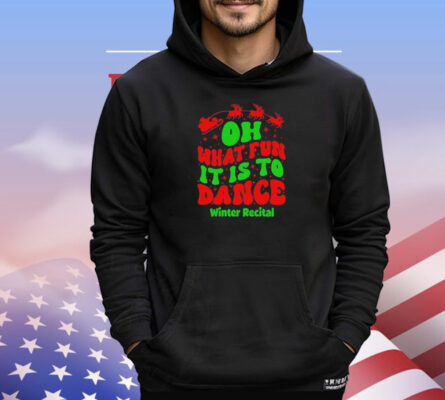 Oh what fun it is to dance winter recital Christmas T-Shirt