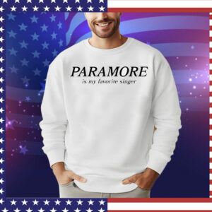 Paramore is my favorite singer T-Shirt