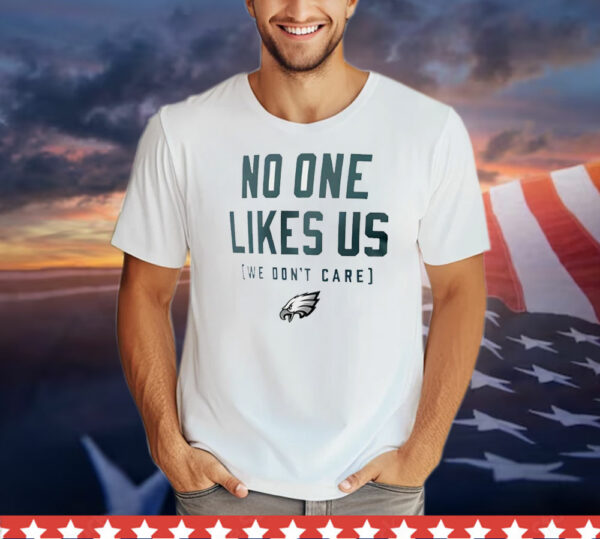 Philadelphia Eagles no one like us we don’t care T-Shirt