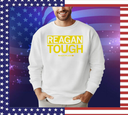 Reagan Wilson reagan tough T-Shirt