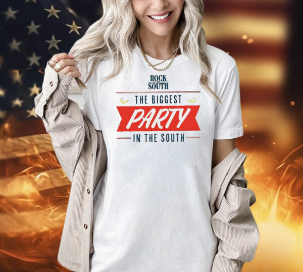 Rock the south the biggest party in the south Shirt