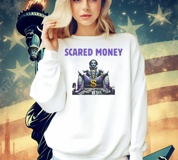 Scared money T-Shirt