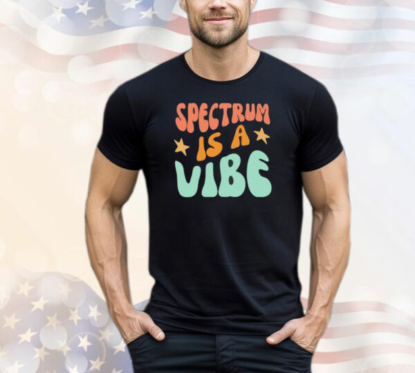 Spectrum is a vibe T-Shirt