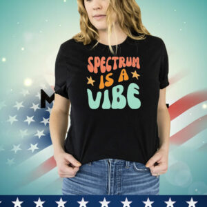 Spectrum is a vibe T-Shirt