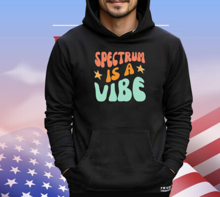 Spectrum is a vibe T-Shirt