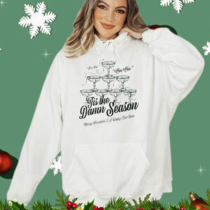 Tis the damn season Merry Christmas and Happy New Year T-Shirt