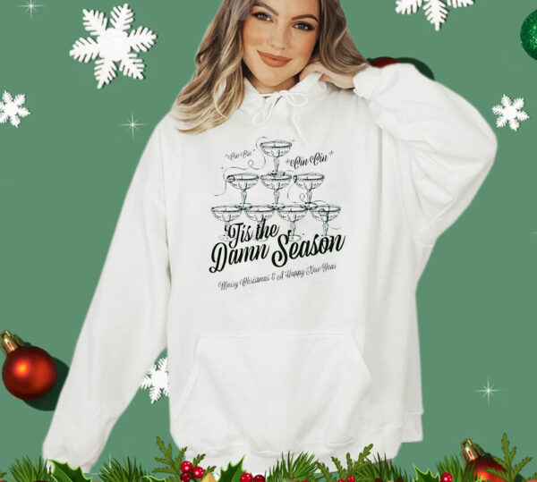 Tis the damn season Merry Christmas and Happy New Year T-Shirt