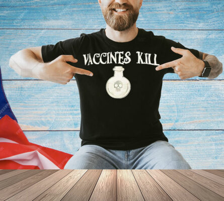 Vaccines kill Shirt