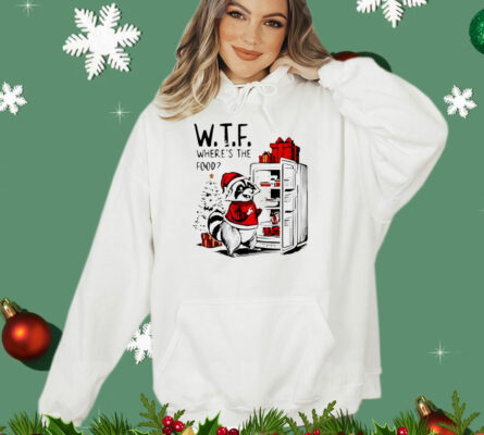 W.T.F. wheres the food Xmas Christmas foodie raccoon T-Shirt