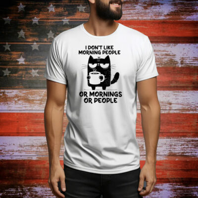 Black cat drink coffee I don’t like morning people or mornings or people Tee Shirt