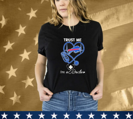 Buffalo Bills Trust Me I Am A Doctor T-Shirt