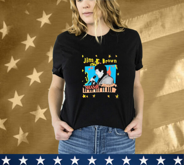 Jim E. Brown Shame T-Shirt