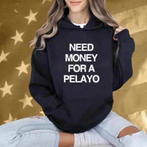 Need Money For A Pelayo Tee Shirt