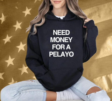 Need Money For A Pelayo Tee Shirt