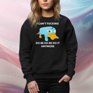 Perry the Platypus I can’t fucking do be do be do it anymore Tee Shirt