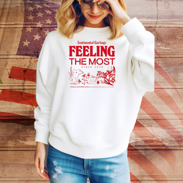 Sentimental Garbage Feeling The Most since 2018 Tee Shirt