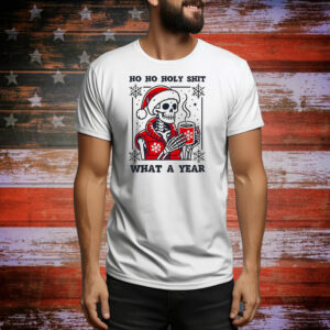 Skeleton ho ho holy shit what a year Christmas Tee Shirt