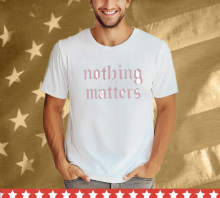 The Last Dinner Party Nothing Matters T-Shirt