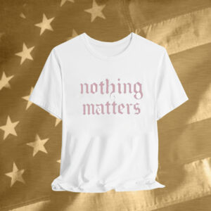 The Last Dinner Party Nothing Matters T-Shirt