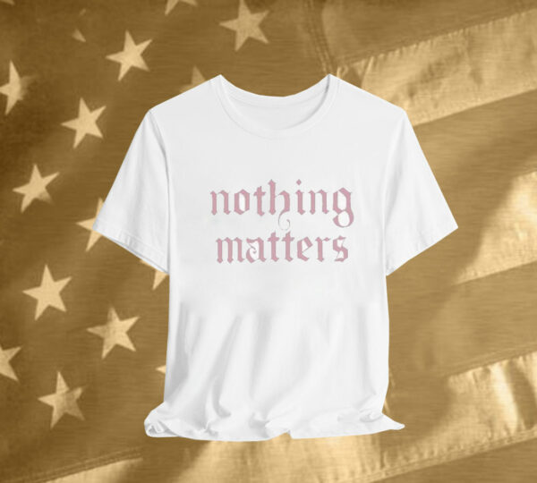 The Last Dinner Party Nothing Matters T-Shirt