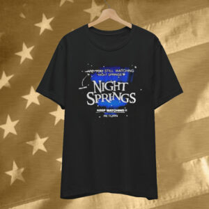 AGDQ 2025 Still Watching Night Springs You Are Night Springs You Still Keep Watching Tee Shirt