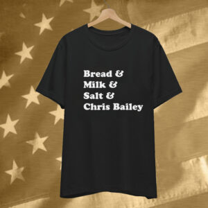 Bread And Milk Salt And Chris Bailey Kentucky Weather Essentials Tee Shirt