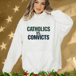 Catholics vs Convicts Notre Dame Fighting Irish Tee Shirt