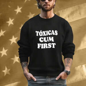 Chicos Toxicos Toxicas Cum First Tee Shirt