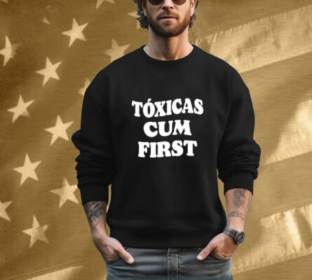 Chicos Toxicos Toxicas Cum First Tee Shirt