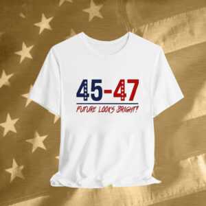 Future Looks Bright 45-47 Inaugural Tee Shirt