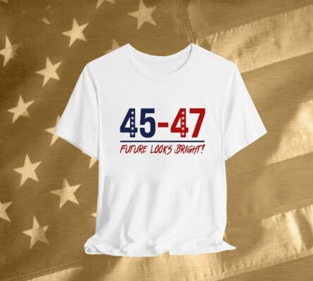 Future Looks Bright 45-47 Inaugural Tee Shirt