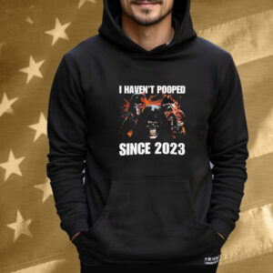 I Haven’t Pooped Since 2023 Death Grim Reaper Tee Shirt