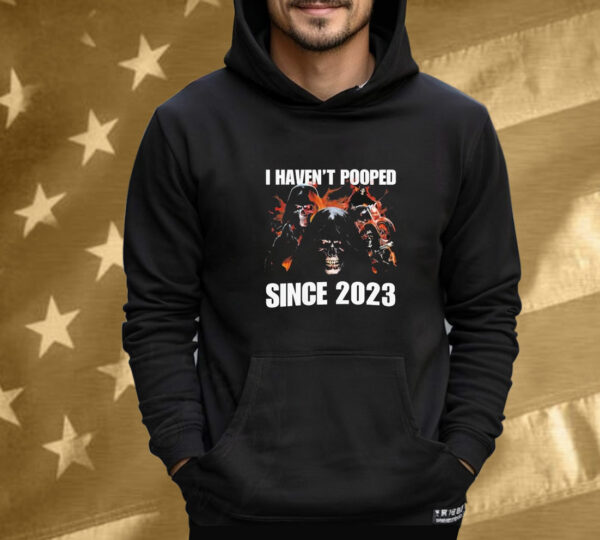 I Haven’t Pooped Since 2023 Death Grim Reaper Tee Shirt