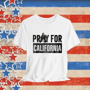 Support LA Wildfire Victims: Pray for California Tee Shirt