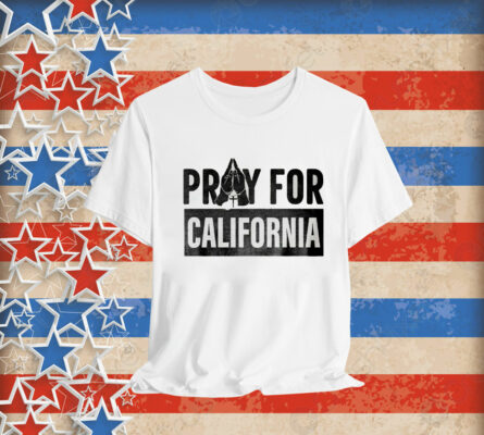 Support LA Wildfire Victims: Pray for California Tee Shirt